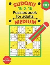 bokomslag Sudoku 16 X 16 medium Puzzles - volume 3: medium Sudoku 16 X 16 Puzzles book for adults with Solutions - Large Print - One Puzzle Per Page (Volume 3)