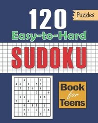 bokomslag Sudoku Book for Teens: 120 Puzzles with Easy to Hard Formation: Sudoku for Kids 120+ Sudoku Puzzles for Smart Kids, Clever kids Puzzles Book