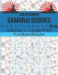 bokomslag 120 Beginners Samurai Sudoku: Vol 1 - Large Print. Not for the faint hearted puzzler