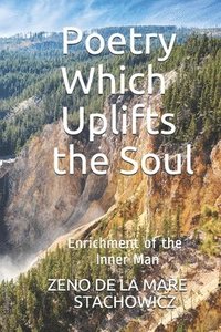 bokomslag Poetry Which Uplifts the Soul: Enrichment of the Inner Man
