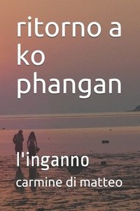 bokomslag ritorno a ko phangan: l'inganno