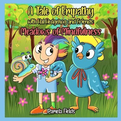 A Tale of Empathy with Hal Hedgehog and Friends: Meadows of Mindfulness 1