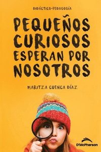 bokomslag Pequeños curiosos esperan por nosotros