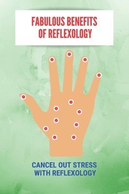 Fabulous Benefits Of Reflexology: Cancel Out Stress With Reflexology: What Are The Principles Of Reflexology 1