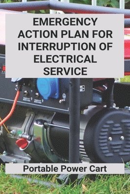 Emergency Action Plan For Interruption Of Electrical Service: Portable Power Cart: Power Failure Emergency Action Plan 1