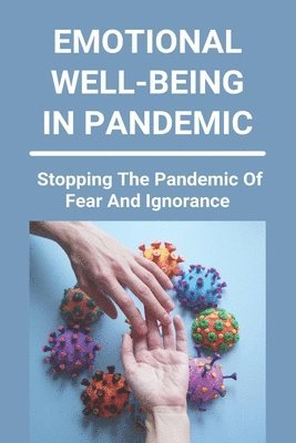 Phoebe Machlin - Emotional Well-Being In Pandemic: How Life May Be Changed Forever: Cope With Pandemics Guide, Häftad