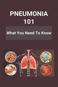 bokomslag Pneumonia 101: What You Need To Know: Pneumonia Symptoms In Babies