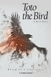 bokomslag Toto the Bird: A Burn Story