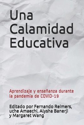 Una Calamidad Educativa: Aprendizaje y enseñanza durante la pandemia de COVID-19 1