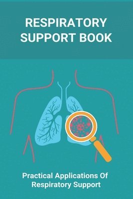 Respiratory Support Book: Practical Applications Of Respiratory Support: Types Of Respiratory System 1