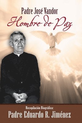 Padre José Vandor: Hombre de Paz 1