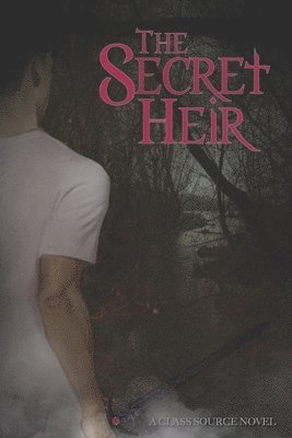 Kelly Beilfuss, Lydia Freeman - The Secret Heir: A Class Source Novel, Häftad