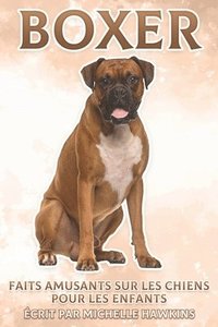 bokomslag Boxer: Faits amusants sur les chiens pour les enfants #7