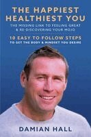 Damian Hall - Happiest Healthiest You, Häftad