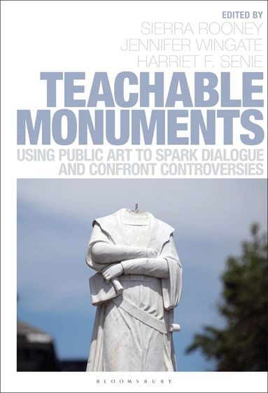 Sierra Rooney, Jennifer Wingate, Harriet F. Senie - Teachable Monuments, Häftad
