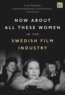 Now About All These Women in the Swedish Film Industry 1