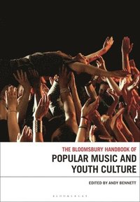 bokomslag The Bloomsbury Handbook of Popular Music and Youth Culture