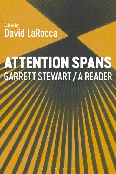 Garrett Stewart, David LaRocca - Attention Spans, Inbunden