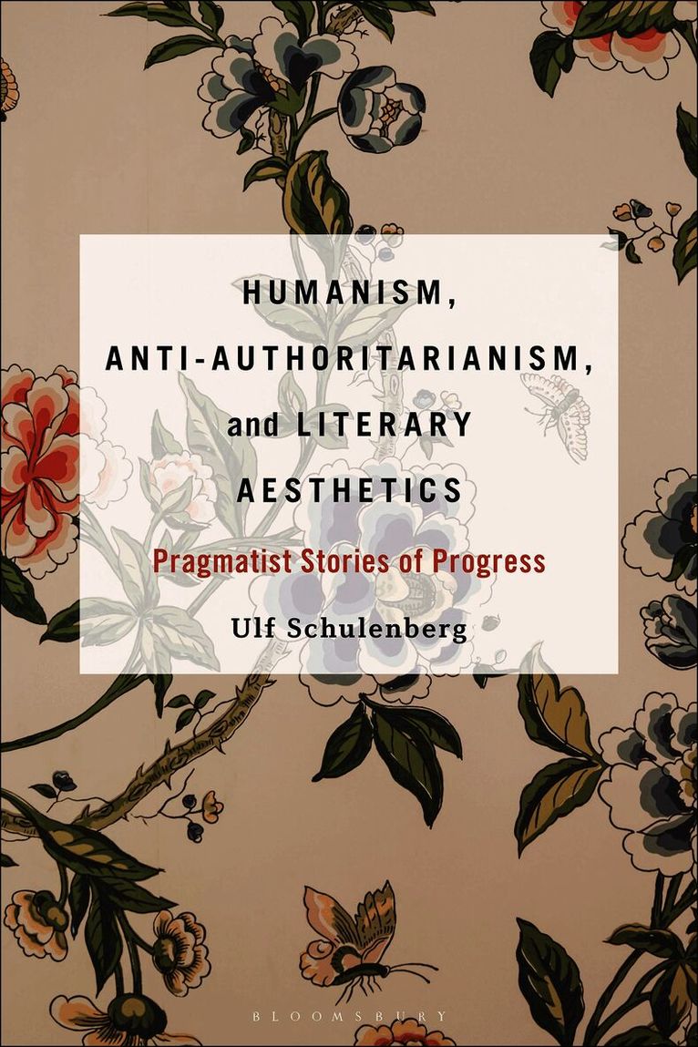 Humanism, Anti-Authoritarianism, and Literary Aesthetics