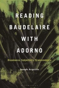 bokomslag Reading Baudelaire with Adorno