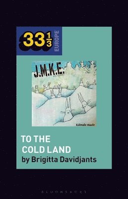 J.M.K.E.'s To the Cold Land 1