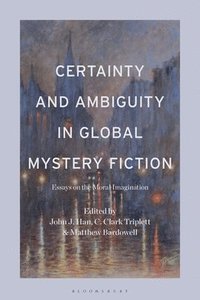 bokomslag Certainty and Ambiguity in Global Mystery Fiction: Essays on the Moral Imagination