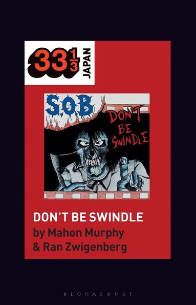 Mahon Murphy, Ran Zwigenberg, Noriko Manabe - S.O.B.’s Don’t Be Swindle, Inbunden