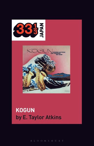 bokomslag Toshiko Akiyoshi-Lew Tabackin Big Band's Kogun