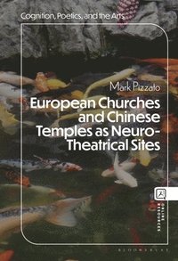 bokomslag European Churches and Chinese Temples as Neuro-Theatrical Sites