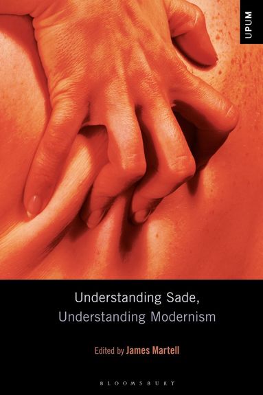 bokomslag Understanding Sade, Understanding Modernism