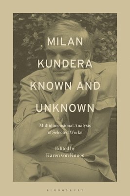 bokomslag Milan Kundera Known and Unknown