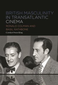 bokomslag British Masculinity in Transatlantic Cinema