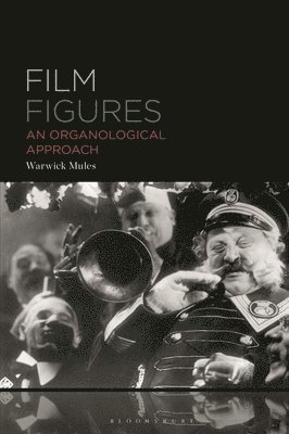 bokomslag Film Figures: An Organological Approach