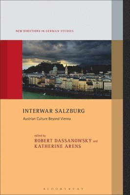 Interwar Salzburg: Austrian Culture Beyond Vienna 1