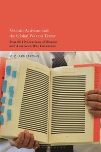 bokomslag Veteran Activism and the Global War on Terror: Post-9/11 Narratives of Dissent and American War Literature