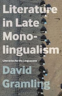 bokomslag Literature in Late Monolingualism