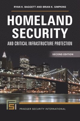 Ryan K. Baggett, Brian K. Simpkins - Homeland Security and Critical Infrastructure Protection, Häftad