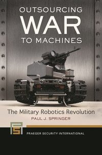 bokomslag Outsourcing War to Machines