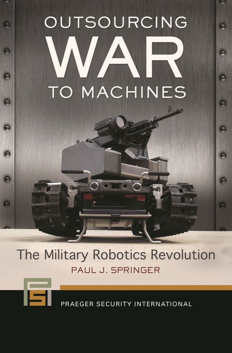 Paul J. Springer - Outsourcing War to Machines, Häftad