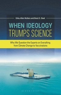 bokomslag When Ideology Trumps Science
