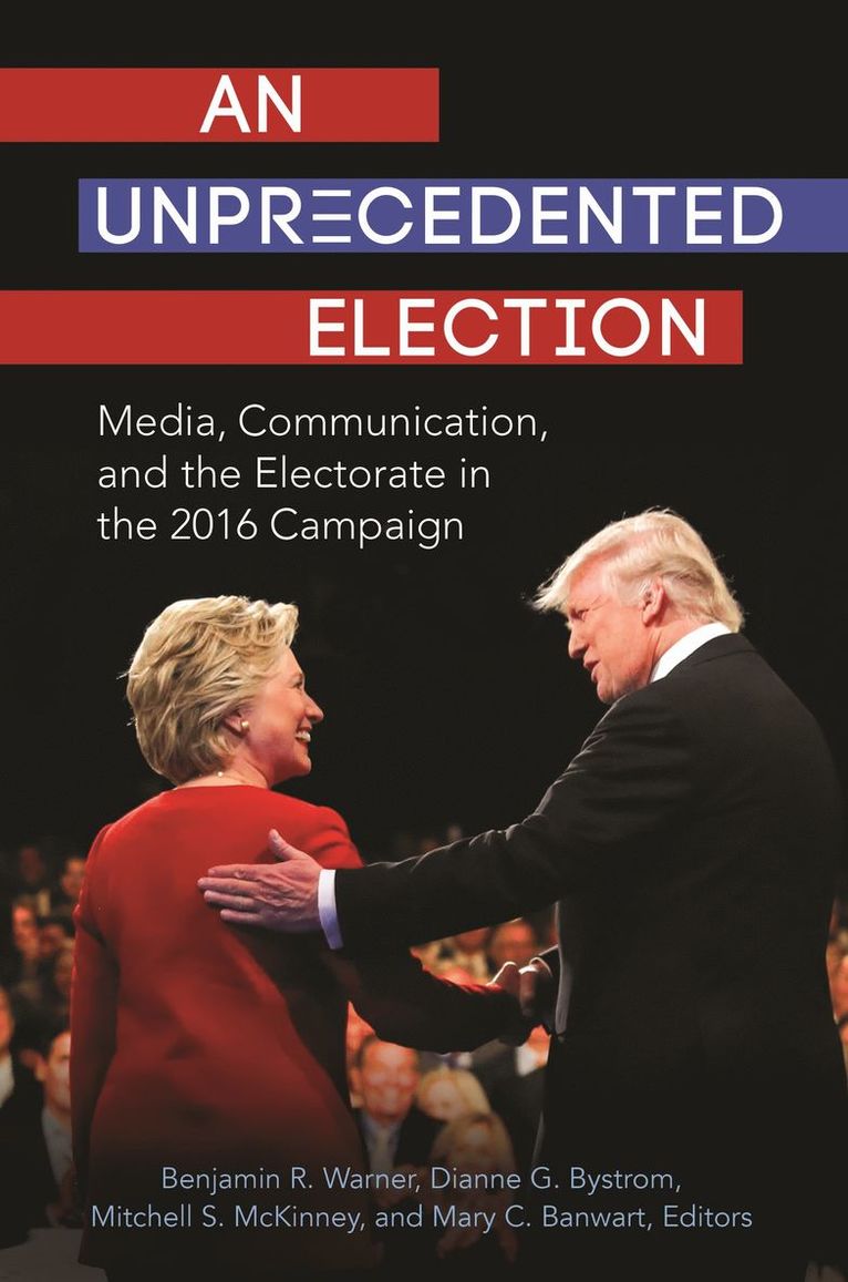 Benjamin R. Warner, Dianne G. Bystrom, Mitchell S. McKinney, Mary C. Banwart - Unprecedented Election, Häftad