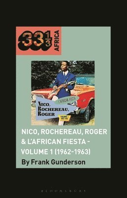 Nico, Rochereau, Roger & L'African Fiesta - Volume 1 (1962-1963)