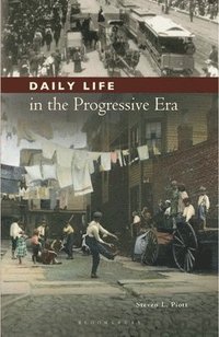 bokomslag Daily Life in the Progressive Era
