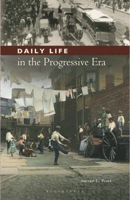 Daily Life in the Progressive Era 1