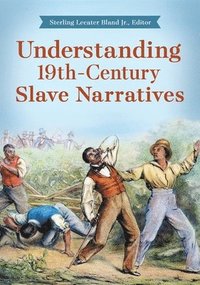 bokomslag Understanding 19th-Century Slave Narratives