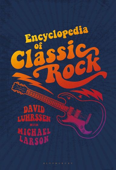 David Luhrssen, Michael Larson - Encyclopedia of Classic Rock, Häftad