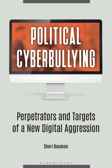 Sheri Bauman - Political Cyberbullying, Häftad