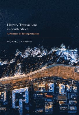 Michael Chapman - Literary Transactions in South Africa, Häftad