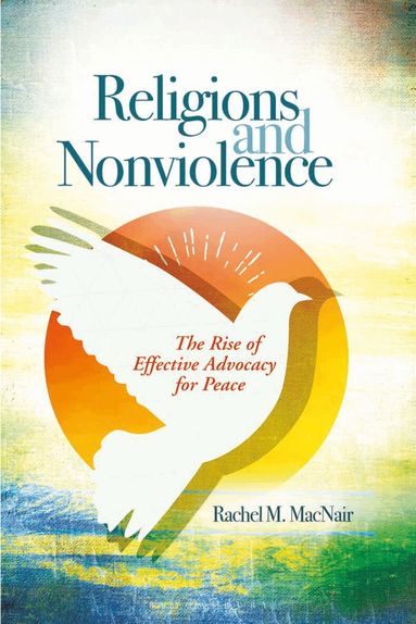 Rachel M. MacNair - Religions and Nonviolence, Häftad