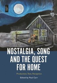 bokomslag Nostalgia, Song and the Quest for Home